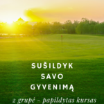 SUŠILDYK SAVO GYVENIMĄ (papildytas)